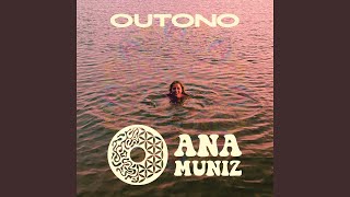 Video thumbnail of "Ana Muniz - Outono (Dissolvem-Se Dores)"