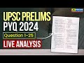 UPSC Prelims 2024 PYQ Live Analysis | Questions 1–25 Detailed Discussion