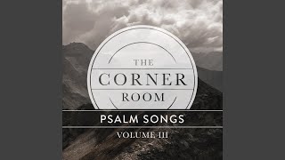 Video thumbnail of "The Corner Room - Psalm 43 (English Standard Version)"