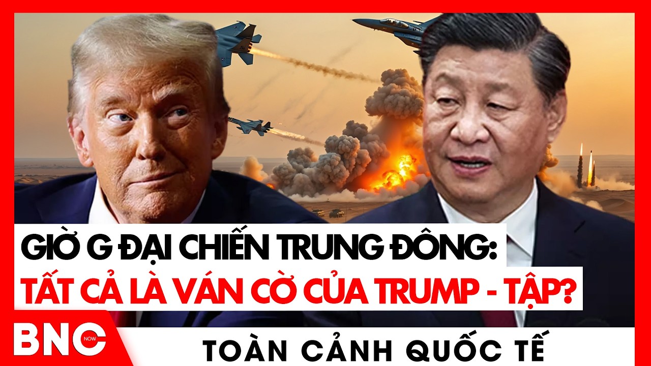 Toàn cảnh Quốc tế:Đội “sát thủ” Mỹ khóa chặt Iran,154 tên lửa chờ lệnh; Chỉ ông Tập có thể cứu nguy?