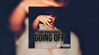 MoneybaggMarko - Going Off (Official Snippet Audio)