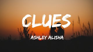 中英歌詞Ashley Alisha - Clues Lyrics《Maybe it's heaven that's leavin' all the clues 也許是上天留下了線索在暗示我們》