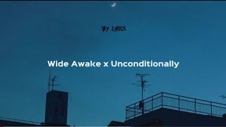 wide awake x uconditionally ( speed up / tiktok version)