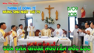 THÁNH LỄ ĐỒNG TẾ MỪNG SINH NHẬT THỨ 79 CỦA CHA GIUSE NGUYỄN ĐỨC LỤC - CA ĐOÀN HÁT QUÁ HAY LUÔN#509