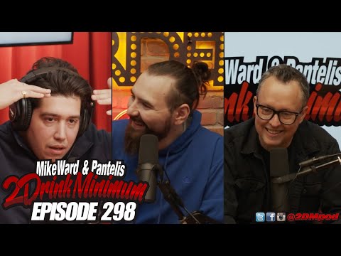 2 Drink Minimum | Episode 298