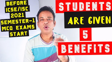 CISCE has Given 5 Exclusive Benefits to ICSE/ISC 2021 Semester-1 MCQ Exams- Students Must Know them