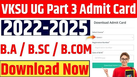 Vksu Part 3 Admit Card 2022-25 Vksu UG Part 3 Admit Card 2022-25 Vksu BA BSC BCOM Part 3 Admit Card