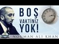 Mslman Genler Bo? Vaktiniz Yok! [Nouman Ali Khan] [Trke Altyaz?l?]