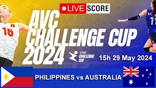 AVC Live: PHILIPPINES vs AUSTRALIA | AVC 2024 Asian Women's Volleyball Challenge Cup Live Score