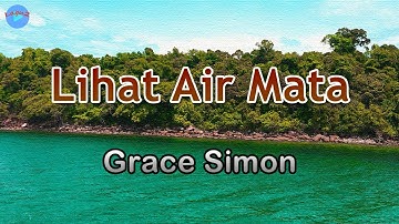 Lihat Air Mata - Grace Simon (lirik Lagu) | Lagu Indonesia  ~ setiap tetes mengandung arti