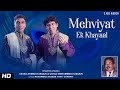 Mehviyat - Ek Khayaal | Ghazal by Ustad Ahmed Hussain, Ustad Mohammed Hussain