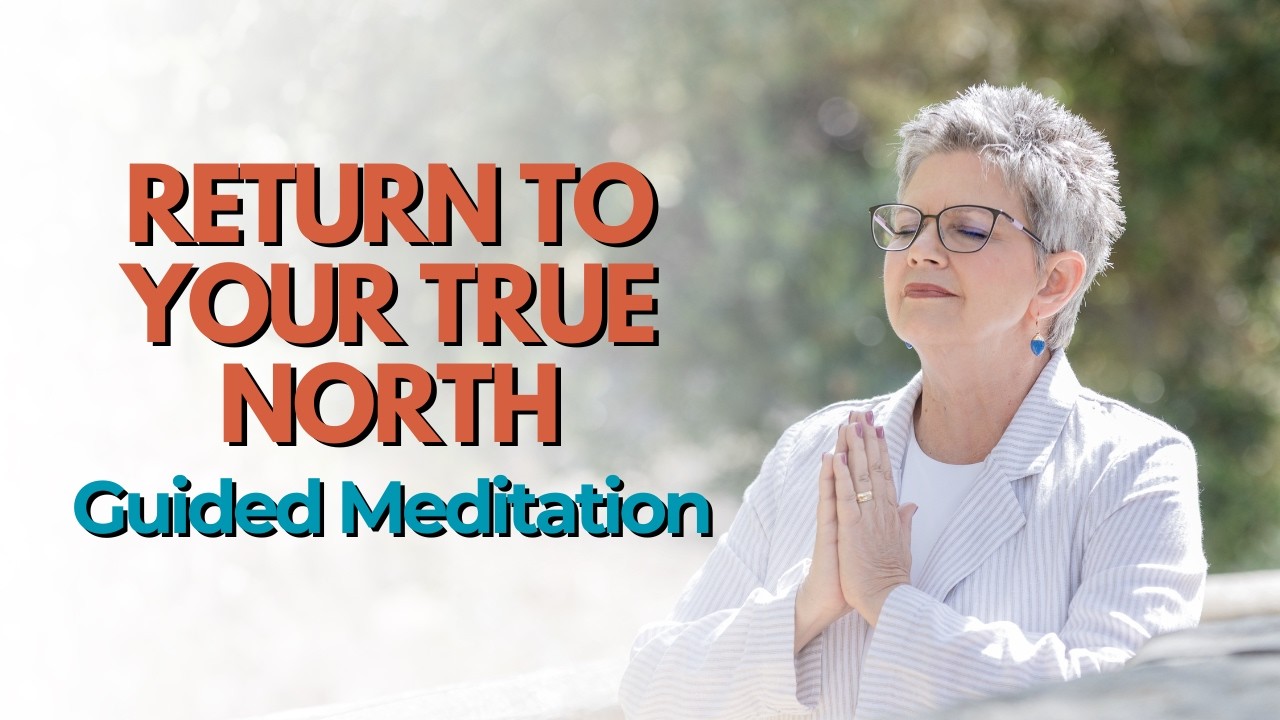 Reorienting to Your Inner Compass Guided Meditation