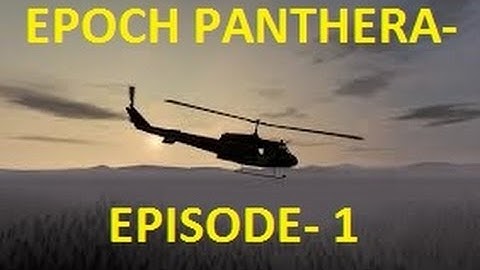 Arma 2: DAYZ EPOCH PANTHERA- Ep 1- Taking Inventory