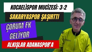 MUCİZE GİBİ: KOCAELİSPOR 3 GÖZTEPE 2, ADANASPOR'A BRAVO! SAKARYASPOR ŞAŞIRTMAYA DEVAM! ÇORUM POTADA!