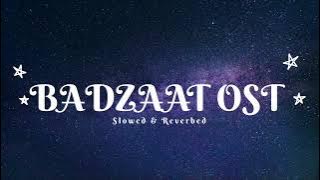 BADZAAT OST| SLOWED AND REVERBED TO PERFECTION