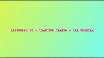 Raspberry Pi Car Dash Camera
