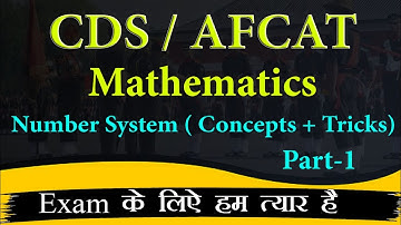 NUMBER SYSTEM || PART -1 || CDS  || AFCAT || ACC || CAPF || SSC || RRB EXAM || CONCEPTS + TRICKS