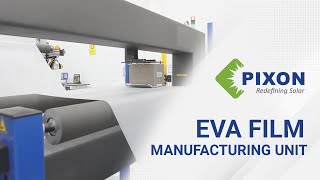 EVA Film Manufacturing Unit - PIXON