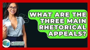 What Are The Three Main Rhetorical Appeals? - The Language Library