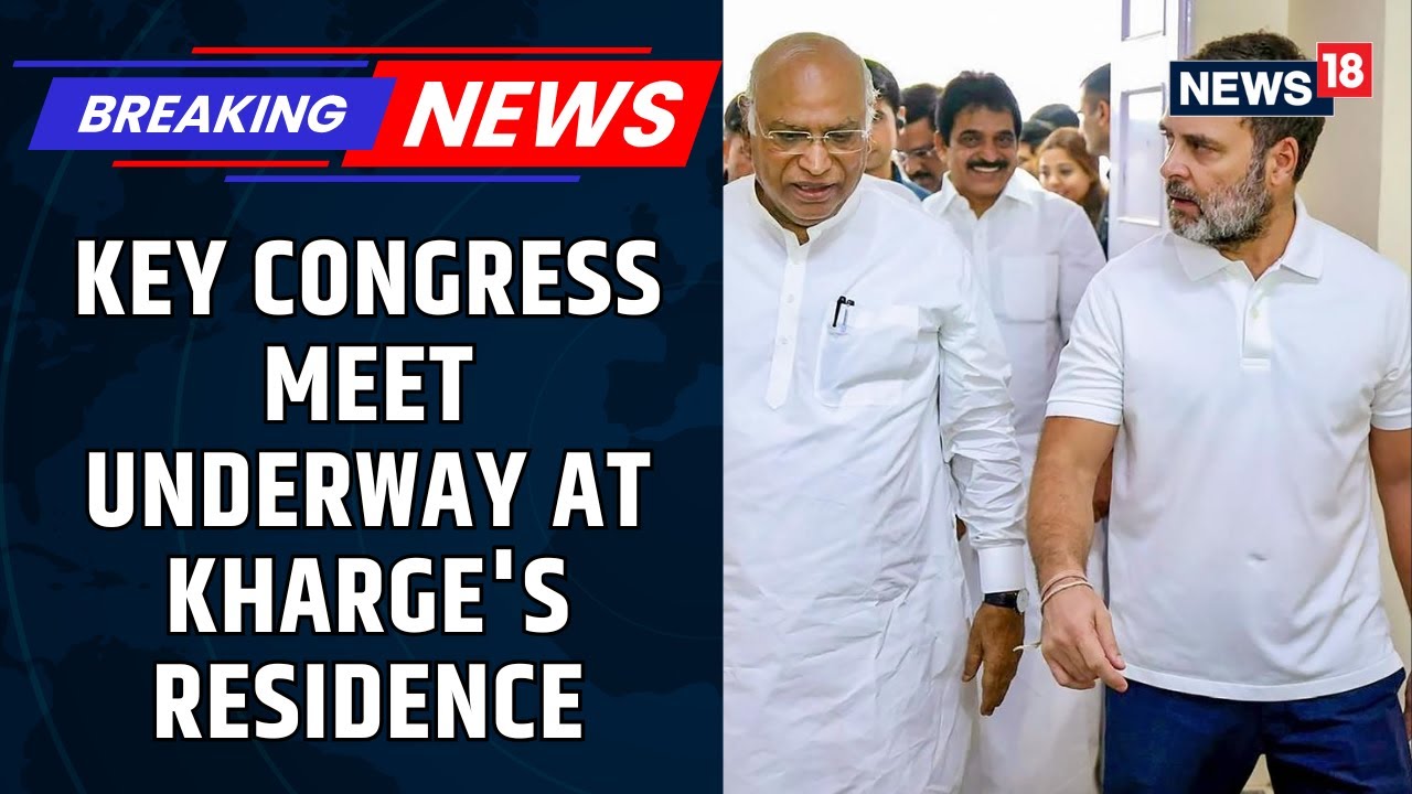 Congress Meeting Underway At Kharge's Residence, Rahul Gandhi Also Present | Political News | News18