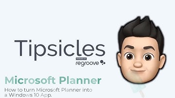 Regroove Tipsicle - How to enable Microsoft Planner as a Windows 10 App