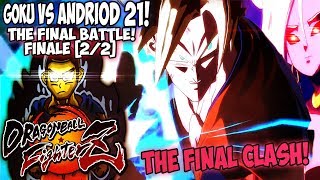 GOKU VS ANDRIOD 21 | DRAGON BALL FIGHTERZ (STORY MODE) FINALE [2/2]