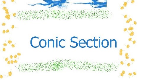 Conic section, Circle, Ellipse, Hyperbola and Parabola