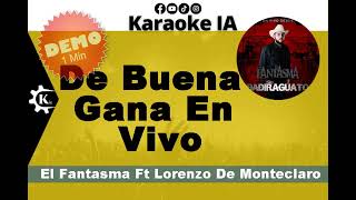 El Fantasma Ft Lorenzo De Monteclaro - De Buena Gana En Vivo - Karaoke