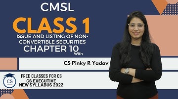 CS Executive | CMSL | Chapter 10 | Issue and listing of non- convertible Securities | Class 1 | #cs