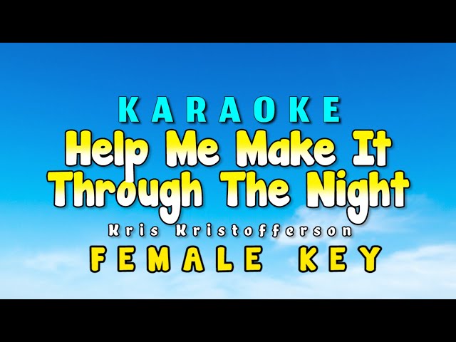 Help Me Make It Through The Night Karaoke Version Female Key Kris Kristofferson class=