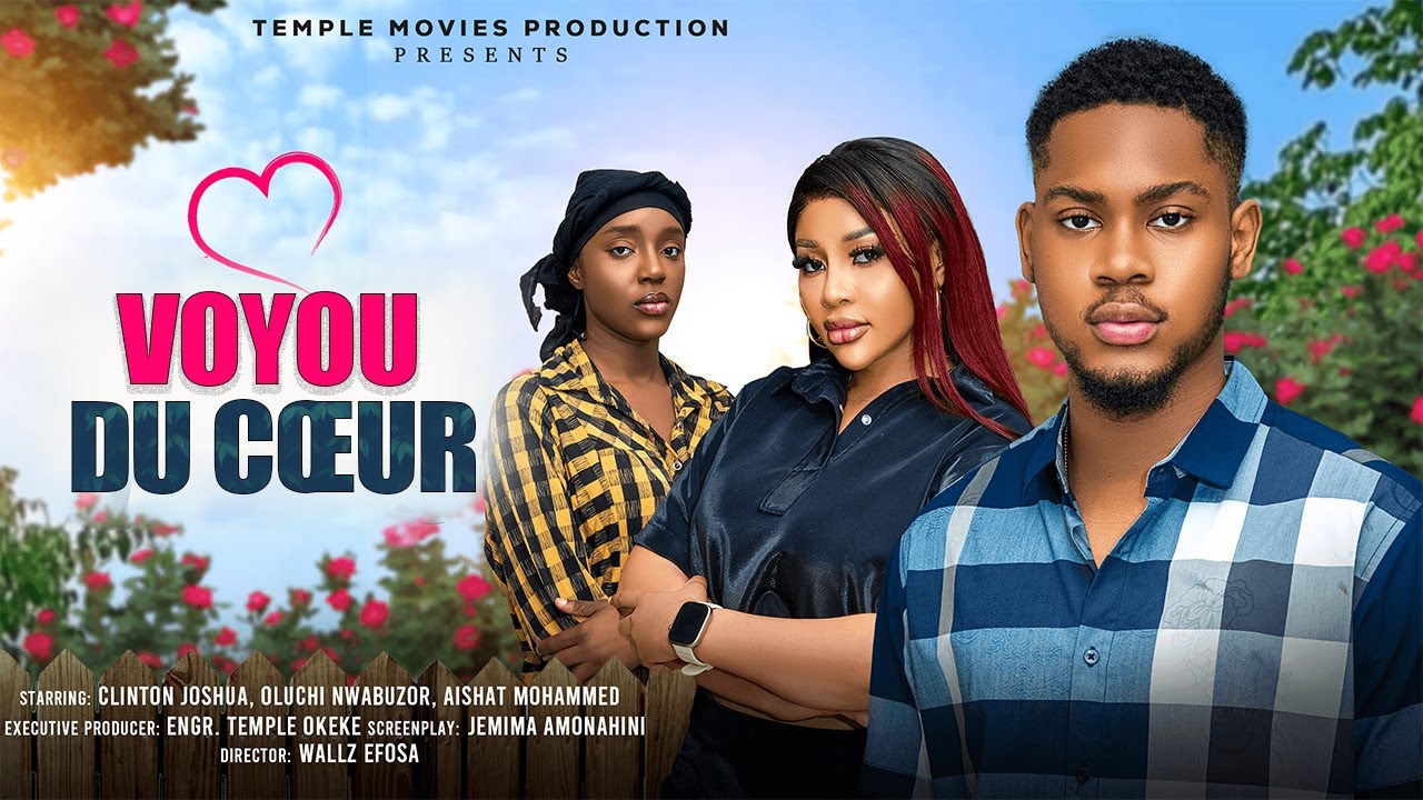 VOYOU DU CŒUR  - 2025 Derniers films nigérians