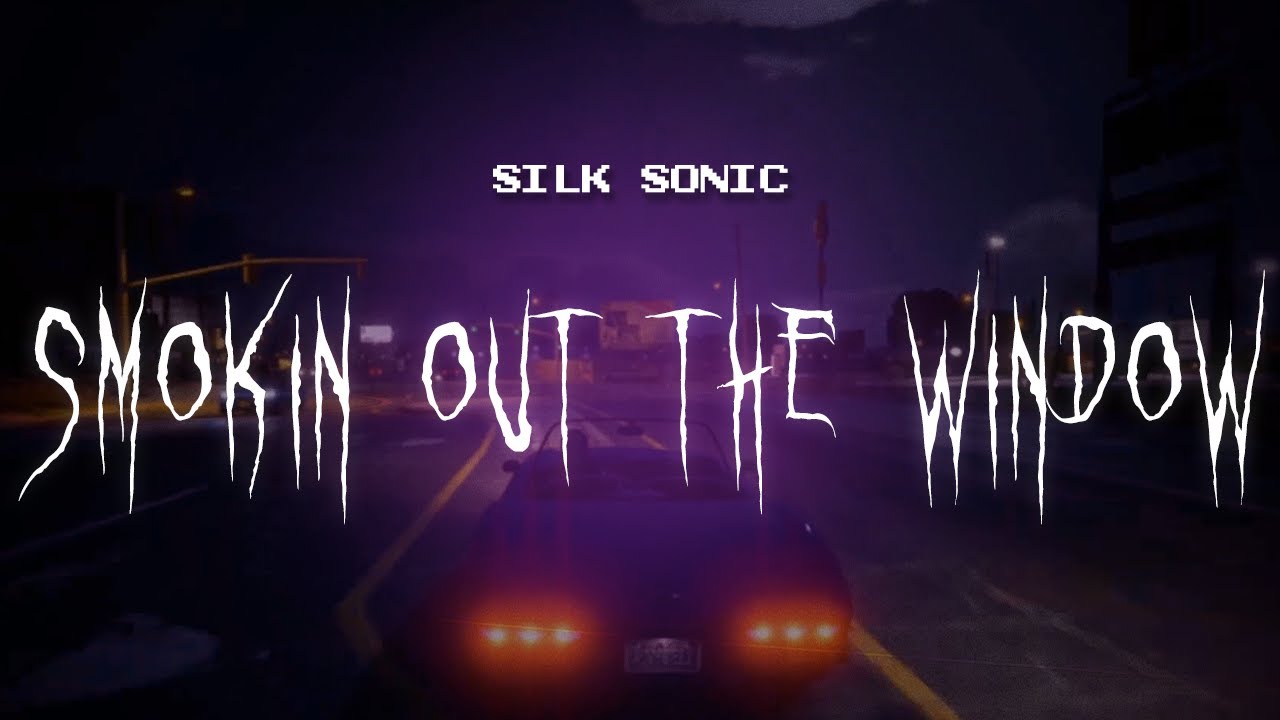 silk sonic - smokin out the window [ sped up ] lyrics - YouTube