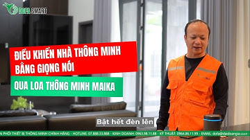 Điều Khiển Nhà Thông Minh Bằng Giọng Nói Qua Loa Thông Minh Maika