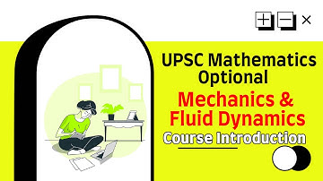UPSC Mathematics Optional (in Hindi) | Mechanics & Fluid Dynamics | Course Introduction