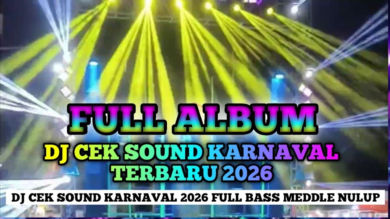 DJ CEK SOUND KARNAVAL TERBARU 2026 🔥 FULL BASS MIDDLE NROTOK NULUP