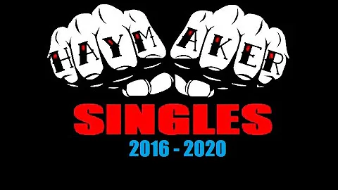 Haymaker - Singles (2016 - 2020)