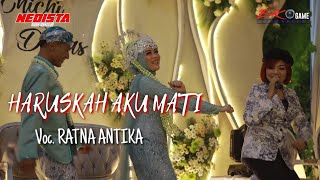 Terbaru ! Joget Bareng Manten, Ratna Antika ~ Haruskah Aku Mati || NEDISTA rasa Monata | IDOLA MUSIC