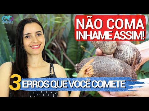 NÃO USE INHAME ASSIM! 3 erros QUE VOCÊ COMETE ao usar inhame