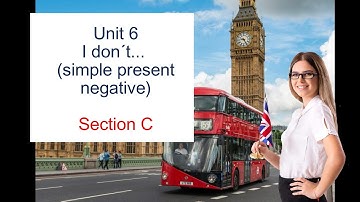 Aprender Inglés. Unit 6. I don´t....(simple present negative). Section C