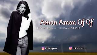 Elsen Pro & Furkan Demir - Aman Aman Of Of | Azeri Music [OFFICIAL]