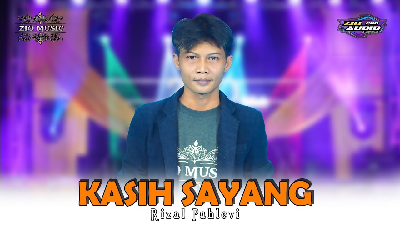 KASIH SAYANG || Rizal Pahlevi || ZIO MUSIC ( Official Live Music )