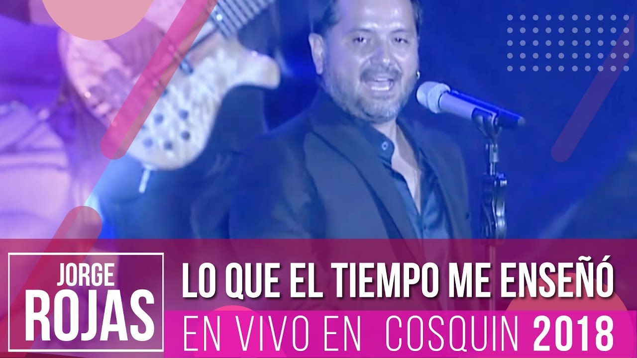 Jorge Rojas - Lo Que El Tiempo Me Enseñó - En Vivo en Cosquin 2018