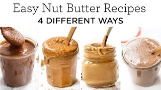 4 EASY NUT BUTTER RECIPES ‣‣ with peanut, almond, pecan + cashew