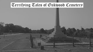 Terrifying Tales of Oakwood Cemetery
