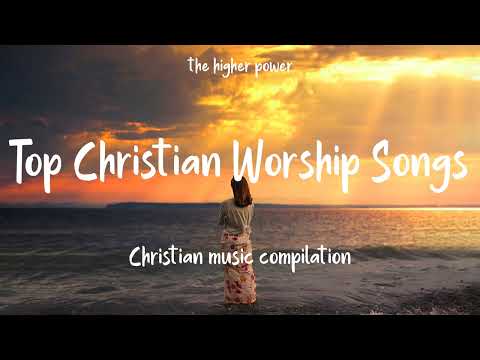 Top Christian Worship Songs 2023 ~ Playlist Hillsong Praise & Worship Songs