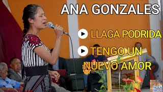Video thumbnail of "ANA GONZALES CANTA UNA LLAGA PODRIDA / YO TENGO UN NUEVO AMOR"