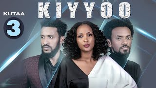 Diraamaa KIYYOO (New Afaan Oromo Drama) kutaa 3