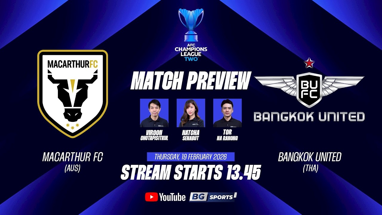 PREVIEW ACL TWO🔴: Macarthur FC (AUS) vs Bangkok United (THA) | ACL TWO 2025/26 - Round of 16 2nd Leg