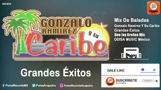 Mix De Baladas  Gonzalo Ramirez Y Su Caribe  Grandes Éxitos  Odisa Music México