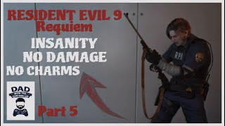 Resident Evil 9 Requiem - NO DAMAGE, NO CHARMS, NO BONUS ITEMS (Insanity Difficulty) | Part 5